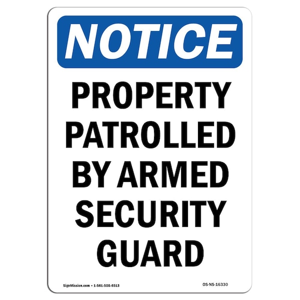 OSHA Sign, 24" H, 18" W, Rigid Plastic, NOTICE Patrolled By Armed Security Guard Sign, Portrait